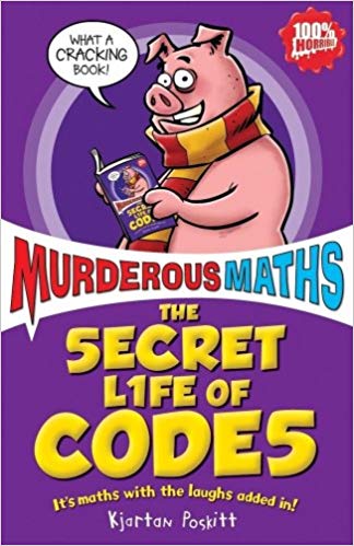 The Secret Life of Codes (Murderous Maths) by Kjartan Poskitt